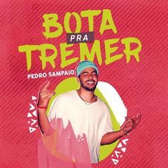 Pedro Sampaio - Bota Pra Tremer